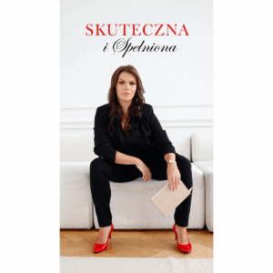 skuteczna i spełniona jak realizować cele jak spełniać marzenia